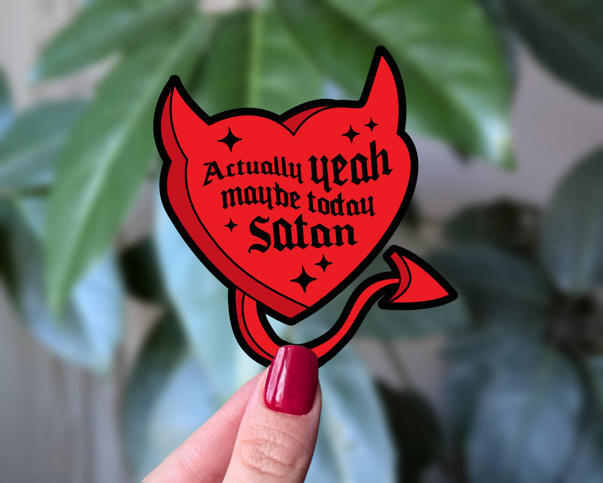 ACTUALLY YEAH MAYBE TODAY SATAN STICKER