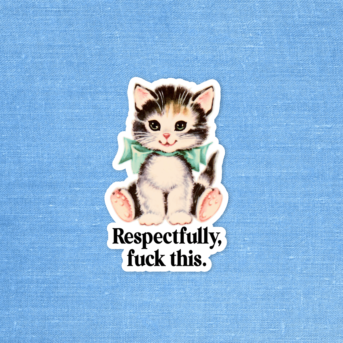 RESPECTFULLY FUCK THIS STICKER