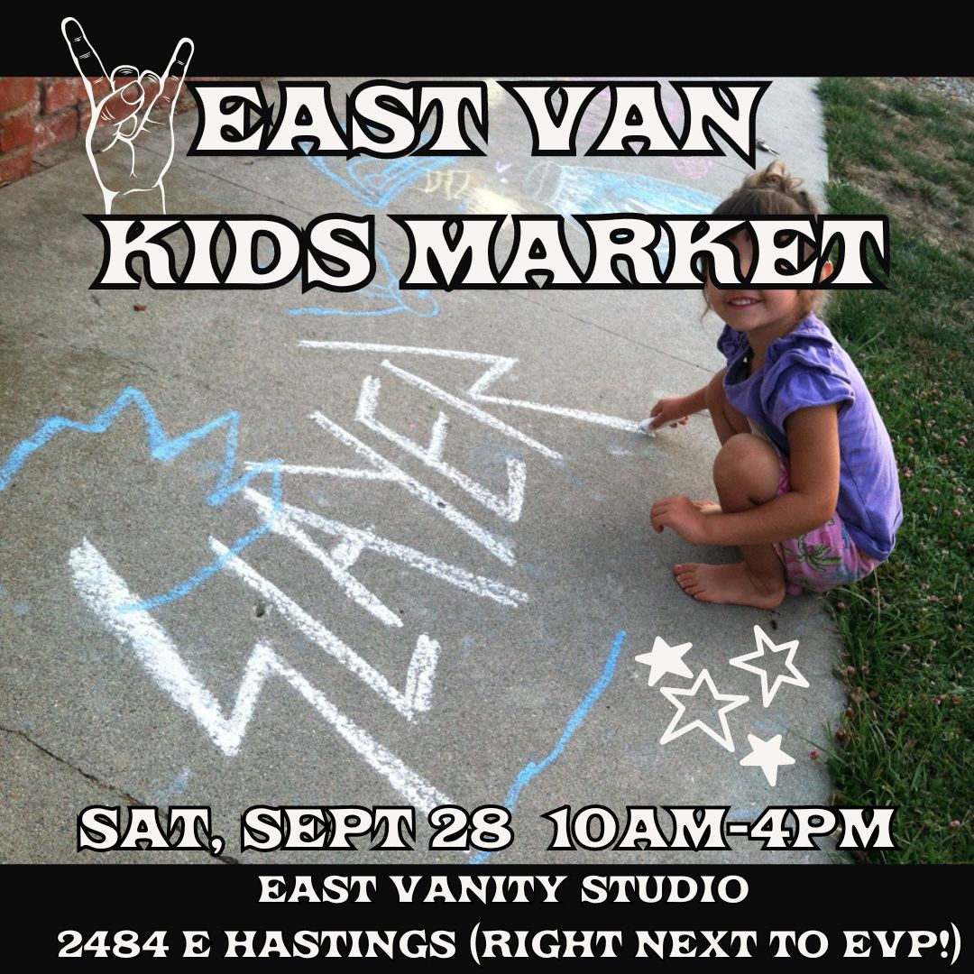 EAST VAN KIDS MARKET, SEPT 28