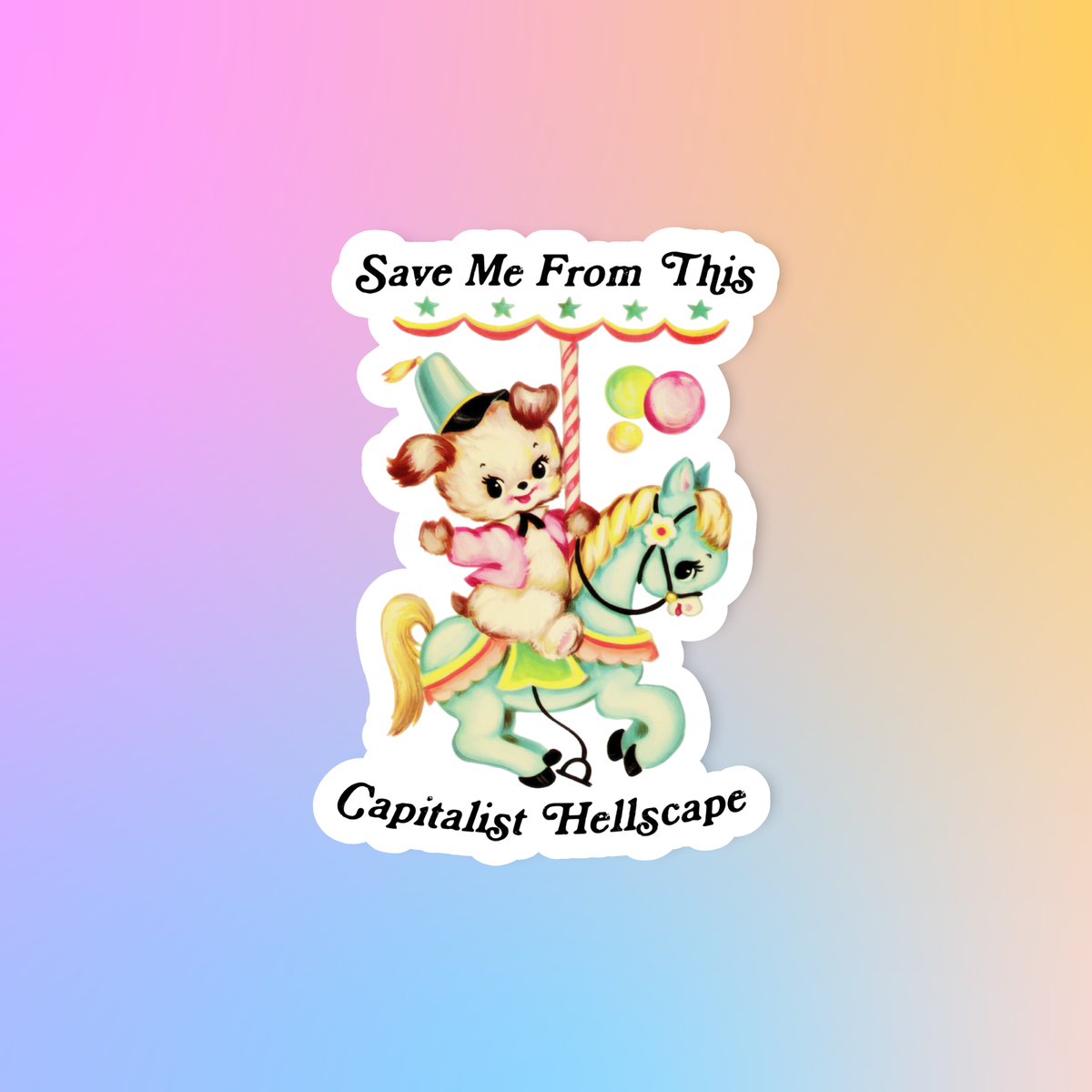 SAVE ME FROM THIS CAPITALIST HELLSCAPE STICKER